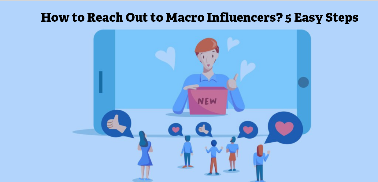 How to Reach Out to Macro Influencers 5 Easy Steps