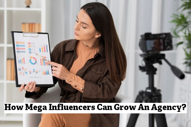 How Mega Influencers Can Grow An Agency