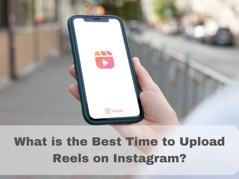 Best Time to Upload Reels on Instagram